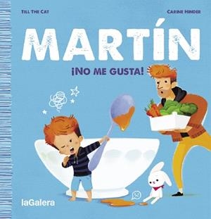 MARTÍN. ¡NO ME GUSTA! | 9788424671372 | TILL THE CAT | Llibreria Aqualata | Comprar libros en catalán y castellano online | Comprar libros Igualada