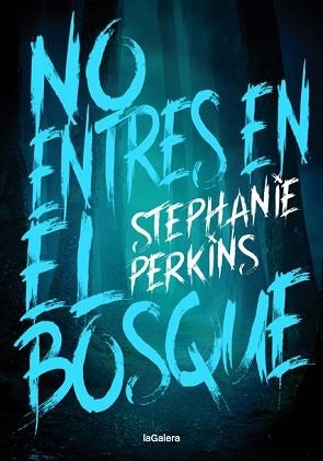 NO ENTRES EN EL BOSQUE | 9788424668778 | PERKINS, STEPHANIE | Llibreria Aqualata | Comprar libros en catalán y castellano online | Comprar libros Igualada