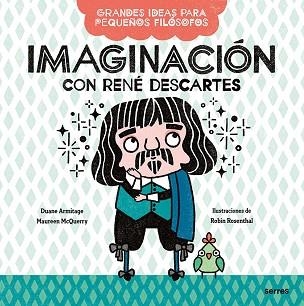 IMAGINACIÓN CON RENÉ DESCARTES | 9788427222663 | MCQUERRY, MAUREEN / ARMITAGE, DUANE | Llibreria Aqualata | Comprar libros en catalán y castellano online | Comprar libros Igualada