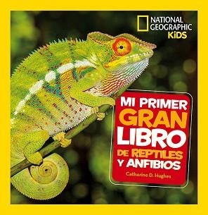 MI PRIMER GRAN LIBRO DE REPTILES Y ANFIBIOS | 9788482987958 | HUGHES, CATHERINE D. | Llibreria Aqualata | Comprar libros en catalán y castellano online | Comprar libros Igualada