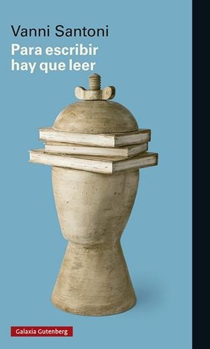 PARA ESCRIBIR HAY QUE LEER | 9788418807084 | SANTONI, VANNI | Llibreria Aqualata | Comprar libros en catalán y castellano online | Comprar libros Igualada