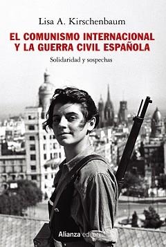 COMUNISMO INTERNACIONAL Y LA GUERRA CIVIL ESPAÑOLA, EL | 9788413624549 | KIRSCHENBAUM, LISA A. | Llibreria Aqualata | Comprar libros en catalán y castellano online | Comprar libros Igualada