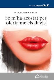 SE M''HA ACOSTAT PER OFERIR-ME ELS LLAVIS | 9788494350405 | MORERA, PIUS | Llibreria Aqualata | Comprar libros en catalán y castellano online | Comprar libros Igualada