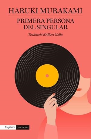 PRIMERA PERSONA DEL SINGULAR | 9788418833090 | MURAKAMI, HARUKI | Llibreria Aqualata | Comprar llibres en català i castellà online | Comprar llibres Igualada