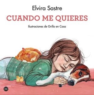 CUANDO ME QUIERES | 9788408247050 | SASTRE, ELVIRA / GRILLO EN CASA | Llibreria Aqualata | Comprar libros en catalán y castellano online | Comprar libros Igualada