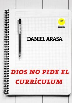 DIOS NO PIDE EL CURRICULUM | 9788417892302 | ARASA, DANIEL | Llibreria Aqualata | Comprar libros en catalán y castellano online | Comprar libros Igualada