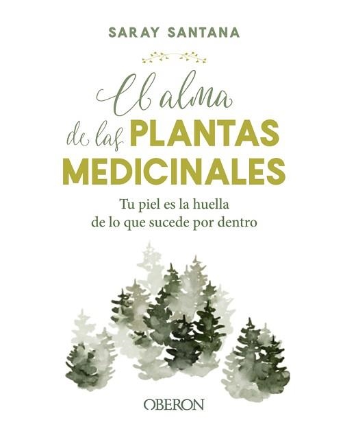 ALMA DE LAS PLANTAS MEDICINALES, EL | 9788441544376 | SANTANA CALDERÍN, SARAY | Llibreria Aqualata | Comprar llibres en català i castellà online | Comprar llibres Igualada