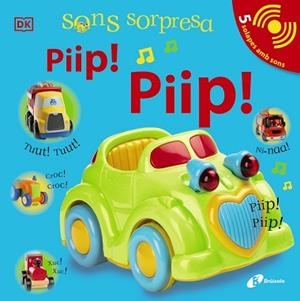 SONS SORPRESA - PIIP! PIIP! | 9788413490472 | SIRETT, DAWN | Llibreria Aqualata | Comprar libros en catalán y castellano online | Comprar libros Igualada