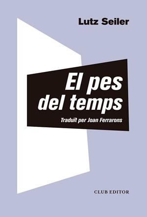PES DEL TEMPS, EL | 9788473292412 | SEILER, LUTZ | Llibreria Aqualata | Comprar libros en catalán y castellano online | Comprar libros Igualada
