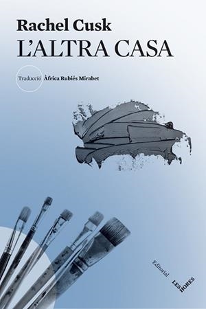 ALTRA CASA, L' | 9788412398106 | CUSK, RACHEL | Llibreria Aqualata | Comprar libros en catalán y castellano online | Comprar libros Igualada