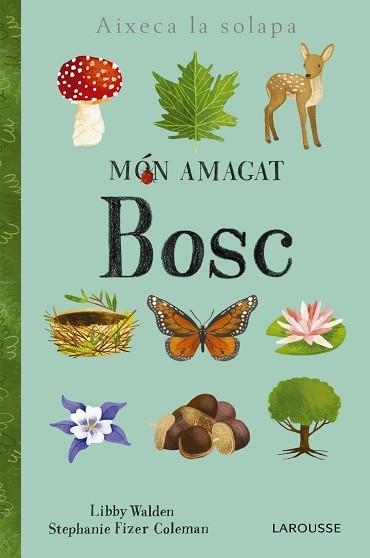 MÓN AMAGAT. BOSC | 9788416984886 | LAROUSSE EDITORIAL | Llibreria Aqualata | Comprar llibres en català i castellà online | Comprar llibres Igualada