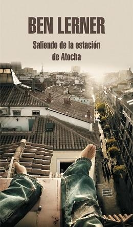 SALIENDO DE LA ESTACIÓN DE ATOCHA | 9788439739258 | LERNER, BEN | Llibreria Aqualata | Comprar libros en catalán y castellano online | Comprar libros Igualada