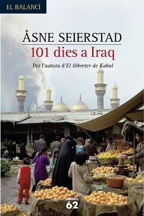 101 DIES A L'IRAQ (EL BALANCI 492) | 9788429754544 | SEIERSTAD, ASNE | Llibreria Aqualata | Comprar llibres en català i castellà online | Comprar llibres Igualada