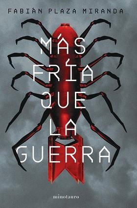 MÁS FRÍA QUE LA GUERRA (PREMIO MINOTAURO 2021) | 9788445011829 | PLAZA MIRANDA, FABIÁN | Llibreria Aqualata | Comprar libros en catalán y castellano online | Comprar libros Igualada