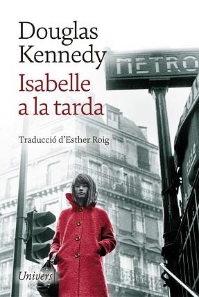 ISABELLE A LA TARDA | 9788418375057 | KENNEDY, DOUGLAS | Llibreria Aqualata | Comprar libros en catalán y castellano online | Comprar libros Igualada
