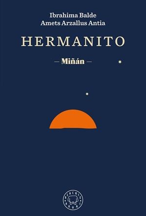 HERMANITO | 9788418733420 | BALDE, IBRAHIMA / ARZALLUS ANTIA, AMETS / IZAGIRRE, ANDER | Llibreria Aqualata | Comprar llibres en català i castellà online | Comprar llibres Igualada