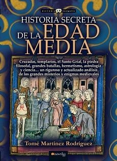 HISTORIA SECRETA DE LA EDAD MEDIA | 9788413050027 | MARTÍNEZ RODRÍGUEZ, TOMÉ | Llibreria Aqualata | Comprar libros en catalán y castellano online | Comprar libros Igualada