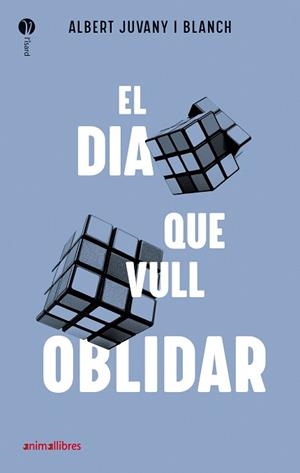 DIA QUE VULL OBLIDAR, EL | 9788418592287 | JUVANY I BLANCH, ALBERT | Llibreria Aqualata | Comprar libros en catalán y castellano online | Comprar libros Igualada