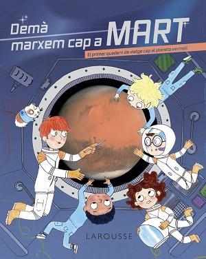 DEMÀ MARXEM CAP A MART | 9788418473777 | ZÜRCHER, MURIEL | Llibreria Aqualata | Comprar libros en catalán y castellano online | Comprar libros Igualada