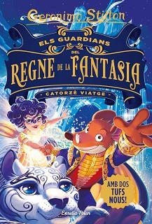 GUARDIANS DEL REGNE DE LA FANTASIA, ELS. CATORZÈ VIATGE | 9788413890395 | STILTON, GERÓNIMO | Llibreria Aqualata | Comprar libros en catalán y castellano online | Comprar libros Igualada