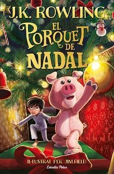 PORQUET DE NADAL, EL | 9788413890500 | ROWLING, J.K. | Llibreria Aqualata | Comprar llibres en català i castellà online | Comprar llibres Igualada