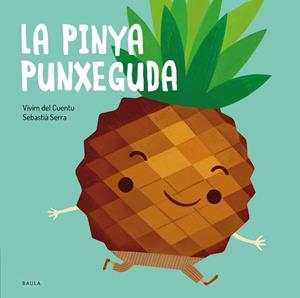 FRUITES I VERDURES 2. LA PINYA PUNXEGUDA | 9788447945122 | VIVIM DEL CUENTU | Llibreria Aqualata | Comprar llibres en català i castellà online | Comprar llibres Igualada