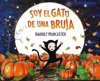 SOY EL GATO DE UNA BRUJA | 9788448856298 | MUNCASTER, HARRIET | Llibreria Aqualata | Comprar libros en catalán y castellano online | Comprar libros Igualada
