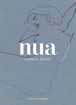 NUA | 9788418820021 | ROSET, CONRAD | Llibreria Aqualata | Comprar libros en catalán y castellano online | Comprar libros Igualada