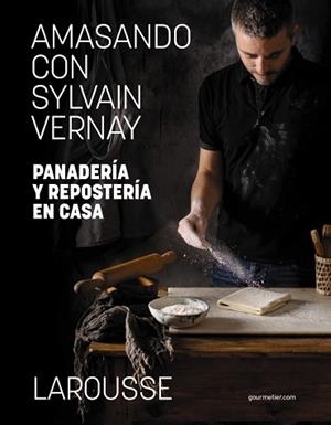 AMASANDO CON SYLVAIN VERNAY. PANADERÍA Y REPOSTERÍA EN CASA | 9788418473982 | VERNAY, SYLVAIN | Llibreria Aqualata | Comprar llibres en català i castellà online | Comprar llibres Igualada