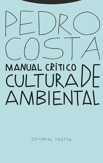 MANUAL CRÍTICO DE CULTURA AMBIENTAL | 9788413640211 | COSTA, PEDRO | Llibreria Aqualata | Comprar libros en catalán y castellano online | Comprar libros Igualada