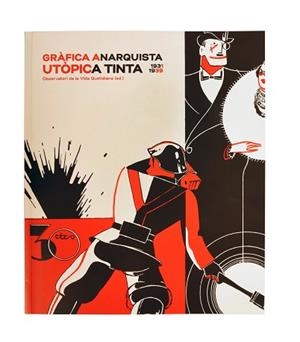 GRÀFICA ANARQUISTA. UTÒPICA TINTA. (1931-1939) | 9788491563327 | ANTEBI ARNÓ, ANDRÉS / Y OTROS | Llibreria Aqualata | Comprar libros en catalán y castellano online | Comprar libros Igualada
