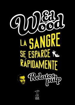 SANGRE SE ESPARCE RÁPIDAMENTE, LA | 9789871622382 | WOOD, ED | Llibreria Aqualata | Comprar llibres en català i castellà online | Comprar llibres Igualada