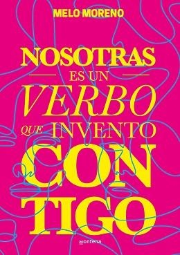 NOSOTRAS ES UN VERBO QUE INVENTO CONTIGO | 9788418483301 | MORENO, MELO | Llibreria Aqualata | Comprar llibres en català i castellà online | Comprar llibres Igualada