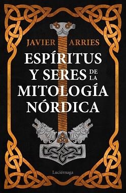 ESPÍRITUS Y SERES DE LA MITOLOGÍA NÓRDICA | 9788418015779 | ARRIES, JAVIER | Llibreria Aqualata | Comprar libros en catalán y castellano online | Comprar libros Igualada