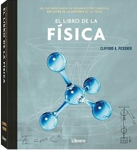 LIBRO DE LA FISICA, EL | 9789463596879 | A PICKOVER, CLIFFORD | Llibreria Aqualata | Comprar libros en catalán y castellano online | Comprar libros Igualada