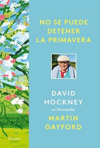 NO SE PUEDE DETENER LA PRIMAVERA | 9788418708961 | HOCKNEY, DAVID / GAYFORD, MARTIN | Llibreria Aqualata | Comprar libros en catalán y castellano online | Comprar libros Igualada