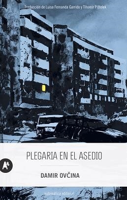 PLEGARIA EN EL ASEDIO | 9788415509707 | OVCINA, DAMIR | Llibreria Aqualata | Comprar llibres en català i castellà online | Comprar llibres Igualada