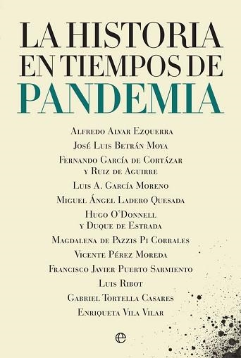 HISTORIA EN TIEMPOS DE PANDEMIA, LA | 9788413842035 | ALVAR EZQUERRA, ALFREDO/BETRÁN MOYA, JOSÉ LUIS/GARCÍA DE CORTÁZAR Y RUIZ DE AGUIRRE, FERNANDO/GARCÍA | Llibreria Aqualata | Comprar libros en catalán y castellano online | Comprar libros Igualada