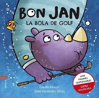 BON JAN. LA BOLA DE GOLF | 9788447946280 | FERNÁNDEZ SIFRES, DAVID | Llibreria Aqualata | Comprar libros en catalán y castellano online | Comprar libros Igualada