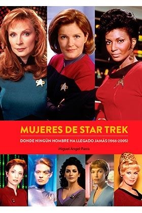 MUJERES DE STAR TREK DONDE NINGUN HOMBRE HA LLEGADO JAMAS | 9788418320453 | PARRA, MIGUEL ANGEL | Llibreria Aqualata | Comprar libros en catalán y castellano online | Comprar libros Igualada