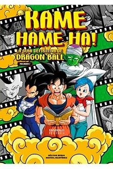 KAME HAME HA 1 LA GUIA DEFINITIVA DE DRAGON BALL | 9788418320484 | MARTINEZ, MIGUEL / RUBIO, NÉSTOR | Llibreria Aqualata | Comprar libros en catalán y castellano online | Comprar libros Igualada
