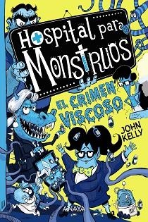 HOSPITAL PARA MONSTRUOS 3: EL CRIMEN VISCOSO | 9788469888865 | KELLY, JOHN | Llibreria Aqualata | Comprar libros en catalán y castellano online | Comprar libros Igualada