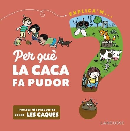 PER QUÈ LA CACA FA PUDOR? | 9788418473524 | KECIR-LEPETIT, EMMANUELLE | Llibreria Aqualata | Comprar libros en catalán y castellano online | Comprar libros Igualada
