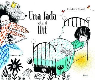 UNA FADA SOTA AL LLIT | 9788447945061 | BONNET, ROSALINDE | Llibreria Aqualata | Comprar libros en catalán y castellano online | Comprar libros Igualada