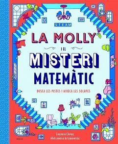 MOLLY I EL MISTERI MATEMÀTIC, LA | 9788447943265 | CHENG, EUGENIA | Llibreria Aqualata | Comprar libros en catalán y castellano online | Comprar libros Igualada