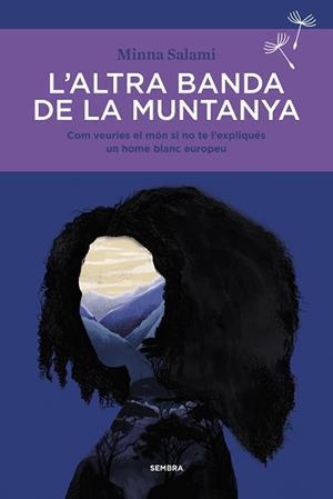 ALTRA BANDA DE LA MUNTANYA, L'. COM VEURIES EL MÓN SI NO TE L'EXPLIQUÉS UN HOME BLANC EUROPEU | 9788416698523 | SALAMI, MINNA | Llibreria Aqualata | Comprar libros en catalán y castellano online | Comprar libros Igualada