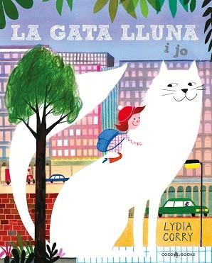 GATA LLUNA I JO, LA | 9788412268287 | CORRY, LYDIA | Llibreria Aqualata | Comprar libros en catalán y castellano online | Comprar libros Igualada