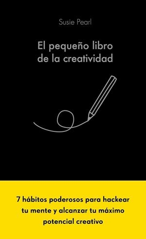 PEQUEÑO LIBRO DE LA CREATIVIDAD, EL | 9788413441061 | PEARL, SUSIE | Llibreria Aqualata | Comprar libros en catalán y castellano online | Comprar libros Igualada
