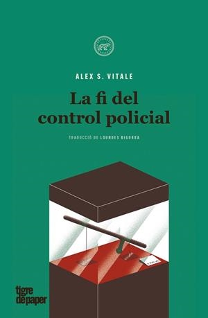 FI DEL CONTROL POLICIAL, LA | 9788418705120 | VITALE, ALEX S. | Llibreria Aqualata | Comprar libros en catalán y castellano online | Comprar libros Igualada