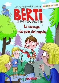 BERTI Y SUS HERMANOS 2. LA MASCOTA MÁS GUAY DEL MUNDO | 9788468353098 | DICKREITER, LISA MARIE / GÖTZ, ANDREAS | Llibreria Aqualata | Comprar llibres en català i castellà online | Comprar llibres Igualada